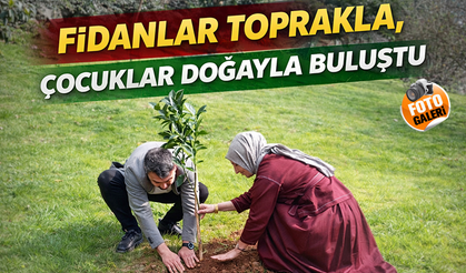 Trabzon’da Fidanlar Toprakla Buluştu, Çocuklar Doğayla Tanıştı
