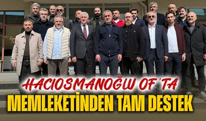 Of’tan Milli Takıma Tam Destek! Hacıosmanoğlu Hemşehrileriyle Buluştu