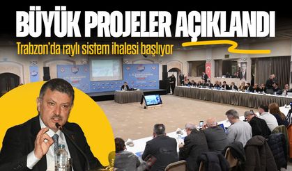 Trabzon’da raylı sistem ihalesi başlıyor: Büyük projeler açıklandı