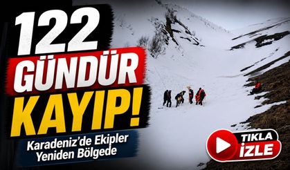 Artvin'de ki Çığ faciasında kaybolmuştu: Arama çalışmaları yeniden başladı