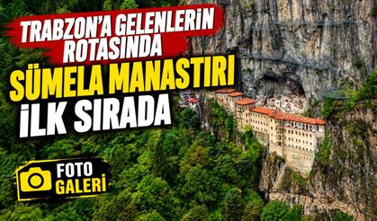 Sümela Manastırı Kültür ve Doğa Tutkunlarının İlk Rotası
