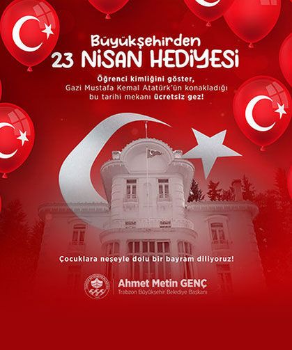 23 Nisan’da Atatürk Köşkü Çocuklara Ücretsiz