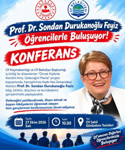 Of'ta Gençlere İlham Verecek Buluşma! Rektör Feyiz Geliyor