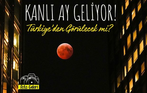 Kanlı Ay Ne Zaman Geliyor: Ay Tutulması Türkiye’den Görülecek mi?