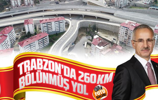 Abdulkadir Uraloğlu: Trabzon’da 204 Kilometre Yeni Bölünmüş Yol İnşa Ettik