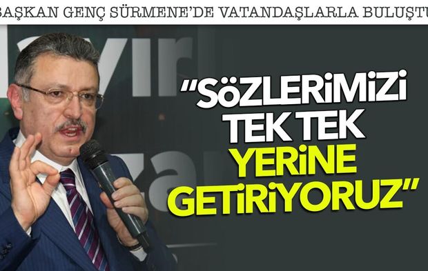 Başkan Genç’ten Sürmene’ye Hizmet Vurgusu! Sözlerimizi Tek Tek Yerine Getiriyoruz