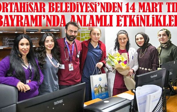 Ortahisar Belediyesi’nden 14 Mart Tıp Bayramı’nda Anlamlı Etkinlikler