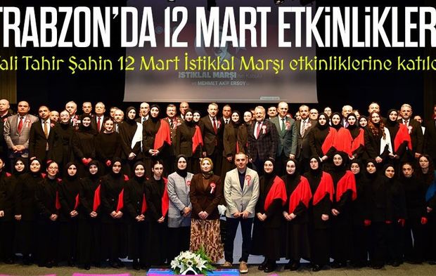Trabzon’da 12 Mart etkinlikleri: Vali Şahin programlara katıldı