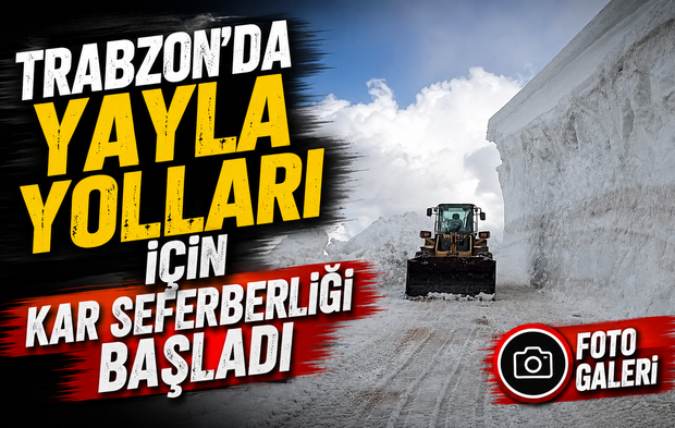 Trabzon Büyükşehir Belediyesi Yayla Sezonu Öncesi Karla Mücadele Çalışmalarını Hızlandırdı
