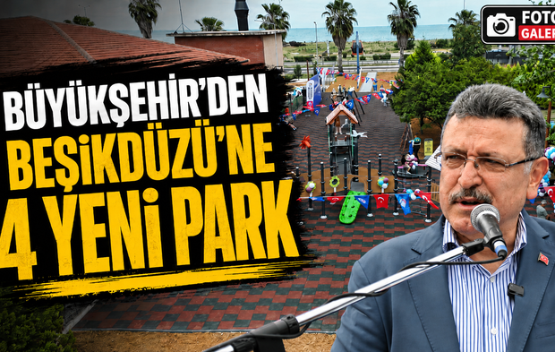 Trabzon Büyükşehir’den Beşikdüzü’ne Büyük Dokunuş: Parklar ve Spor Alanları Açıldı