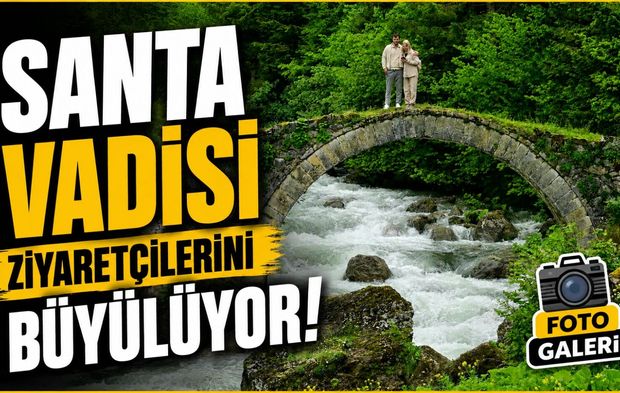 Gümüşhane’de Doğanın Tarihle Kucaklaştığı Santa Vadisi Ziyaretçilerini Ağırlıyor
