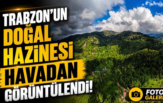 Trabzon’un Nefes Kesen Doğası Havadan Görüldü! Görenler Hayran Kaldı