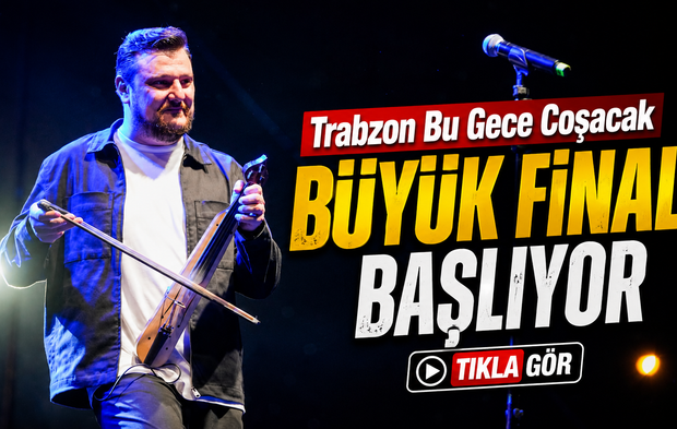 Trabzon Horon Ve Müzik Festivali’nde Final Gecesi İçin Geri Sayım Başladı