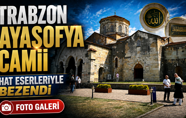 Trabzon Ayasofya Camii hat eserleriyle bezendi: İki ayet yerleştirildi