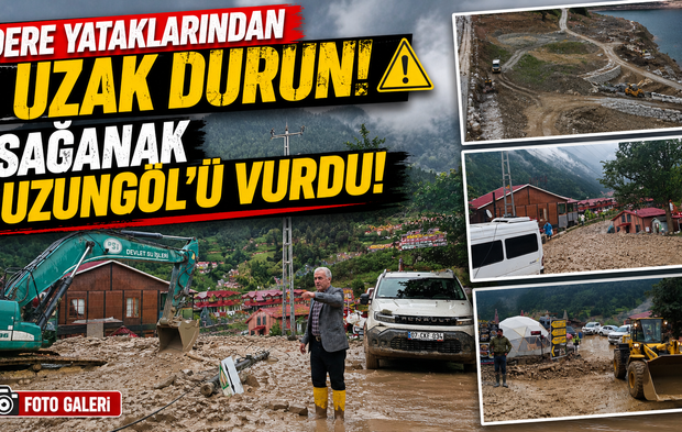 Uzungöl’de Sağanak Felaketi: Koşon Deresi Taştı, Heyelanlar Yaşandı