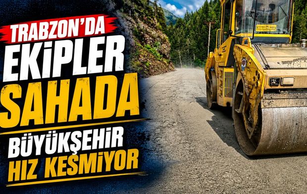 Trabzon’da Yol Seferberliği: 4 İlçede Yaklaşık 13 Kilometre Yenilendi