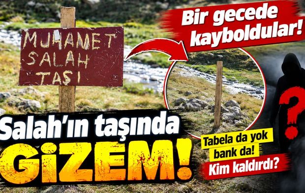 Salah'ın meşhur taşında gece yarısı gizemi: Tabela ve bank kayboldu
