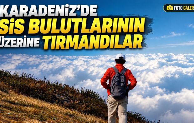 Gümüşhane’de doğa sporcuları Sarıç Dağı zirvesine çıktı: Sis bulutlarının üzerine tırmandılar