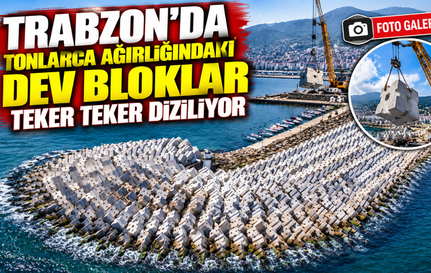 Trabzon’da tonlarca ağırlığındaki dev bloklar teker teker diziliyor