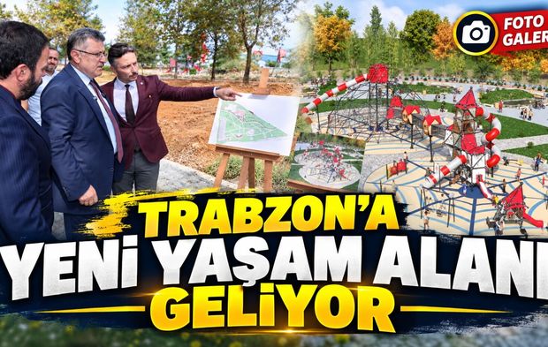 Trabzon’a Yeni Yaşam Alanı Geliyor: 100. Yıl Parkı Yüzde 65’e Ulaştı