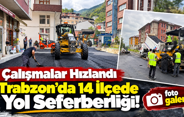 Trabzon’da 14 İlçede Yol Seferberliği: Çalışmalar Hızlandı