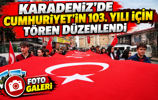 Karadeniz’de Cumhuriyet'in 103. Yılı İçin Tören Düzenlendi; Trabzon'dan Artvin'e Kutlama