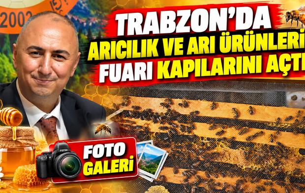 Trabzon’da Arıcılık ve Arı Ürünleri Fuarı Kapılarını Açtı