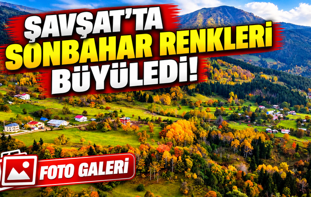 Şavşat'ta Sonbahar Renkleri Büyüledi! Yavuzköy'den Eşsiz Kareler