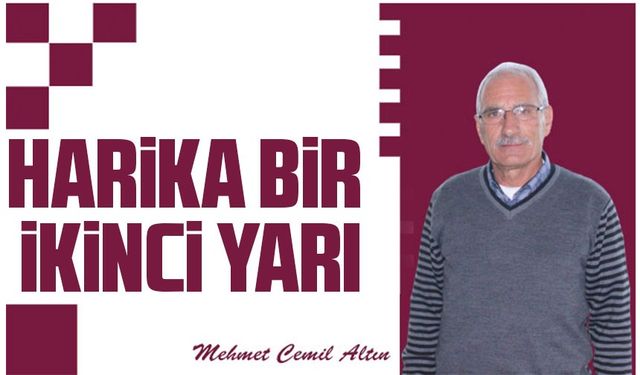 Harika Bir İkinci Yarı