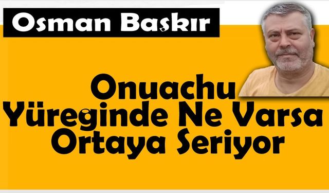 Onuachu Yüreğinde Ne Varsa Ortaya Seriyor