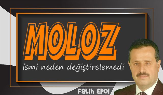 Moloz ismi neden değiştirilemedi?