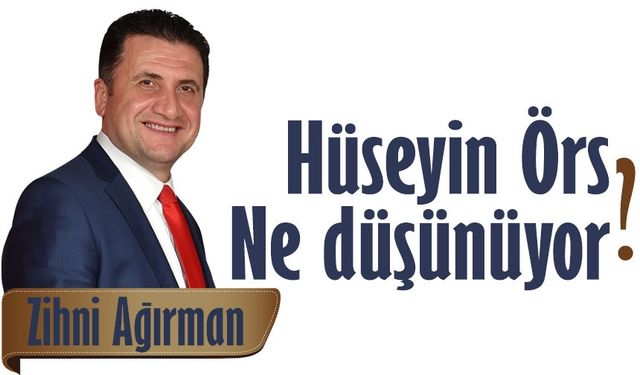 Hüseyin Örs Ne Düşünüyor?