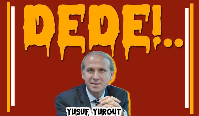 Dede…