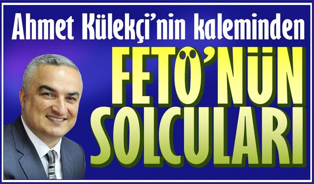 Fetö’nün solcuları!