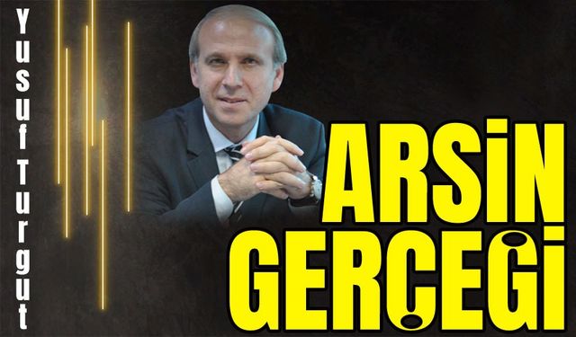 Arsin Gerçeği