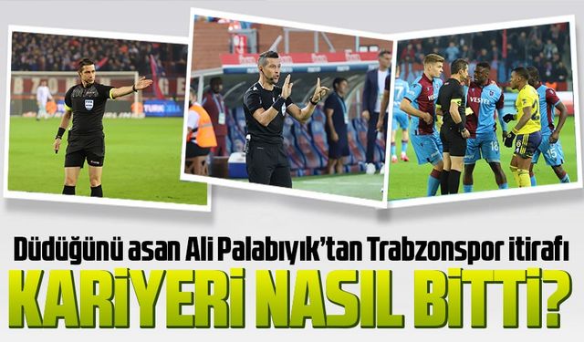 Düdüğünü asan  eski hakem Ali Palabıyık’tan Trabzonspor itirafı şok etti