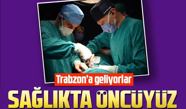 Trabzon Sağlık Turizminde Yıldızını Parlatıyor!