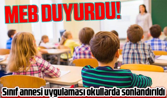 Sınıf annesi uygulaması okullarda sonlandırıldı