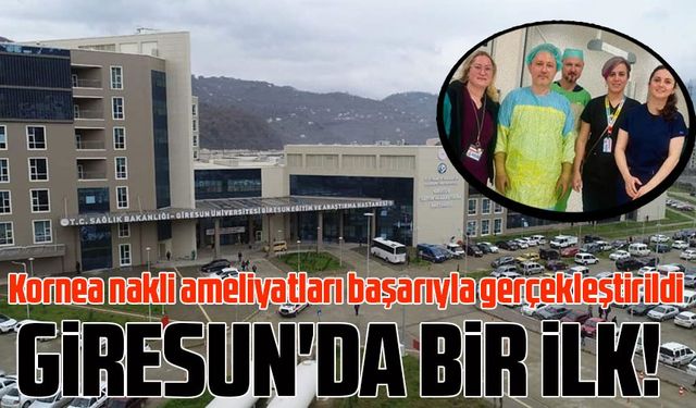 Giresun Eğitim ve Araştırma Hastanesi'nde Kornea Nakil Ameliyatlarında İnanılmaz Başarı!
