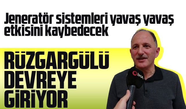 Jeneratör sistemleri yavaş yavaş etkisini kaybedecek