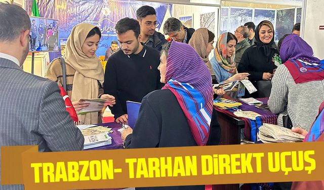 Turizm sezonu öncesi Trabzon Tahran’da tanıtıldı, uçak seferleri ele alındı
