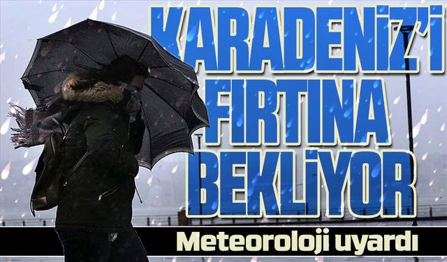 Meteorolojiden Uyarı: Karadeniz'de Sağanak Yağışlar ve Fırtına Bekleniyor!