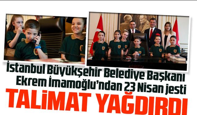 İstanbul Büyükşehir Belediye Başkanı Ekrem İmamoğlu’ndan 23 Nisan jesti