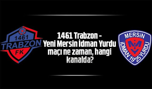 1461 Trabzon, Play-Off İkinci Turunda Yeni Mersin İdman Yurdu ile Karşılaşacak