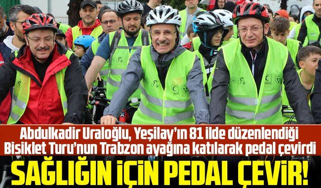 Ulaştırma Bakanı Abdulkadir Uraloğlu Trabzon'da Bisiklet Turu'na Katıldı