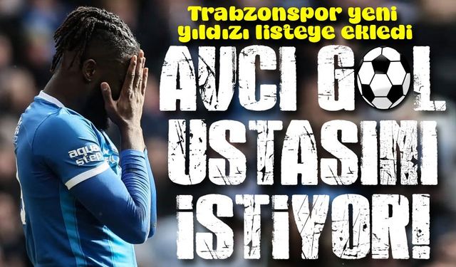 Trabzonspor'da Transferde Hiç Duyulmadık Yıldız Golcü İsim Geliyor: Avcı'nın Gizli Silahı...