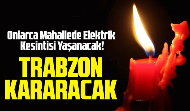16 Mayıs 2024'te Trabzon'da Elektrik Kesintisi Uygulanacak