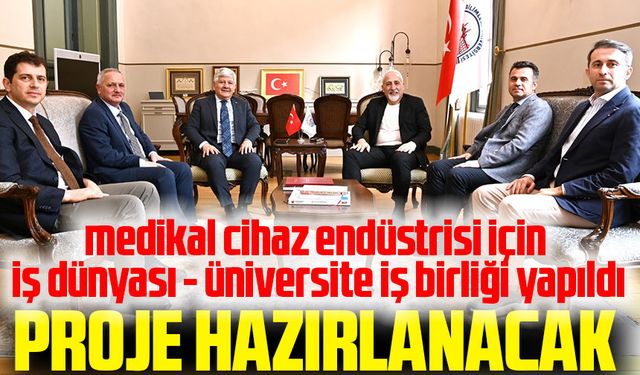 Trabzon’da medikal cihaz endüstrisi için iş dünyası - üniversite iş birliği yapıldı