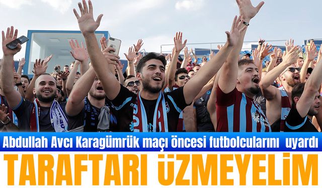 Trabzonspor'da Abdullah Avcı'dan Kritik Maç Öncesi Motivasyon