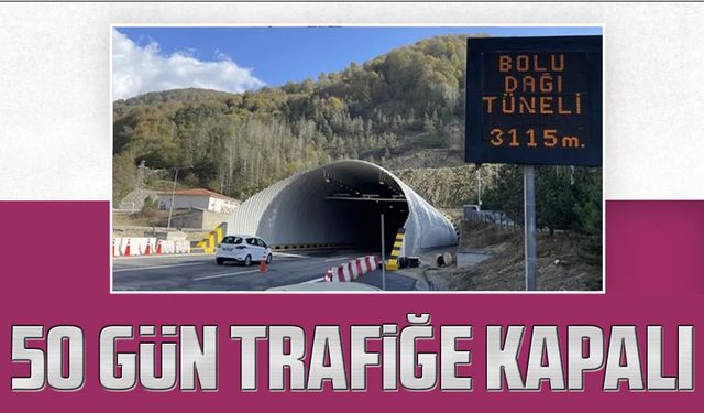 Bolu Dağı Tüneli'nde Çalışma Başlıyor: İstanbul İstikameti 50 Gün Trafiğe Kapalı